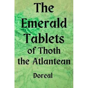 The Emerald Tablets of Thoth The Atlantean -- Doreal